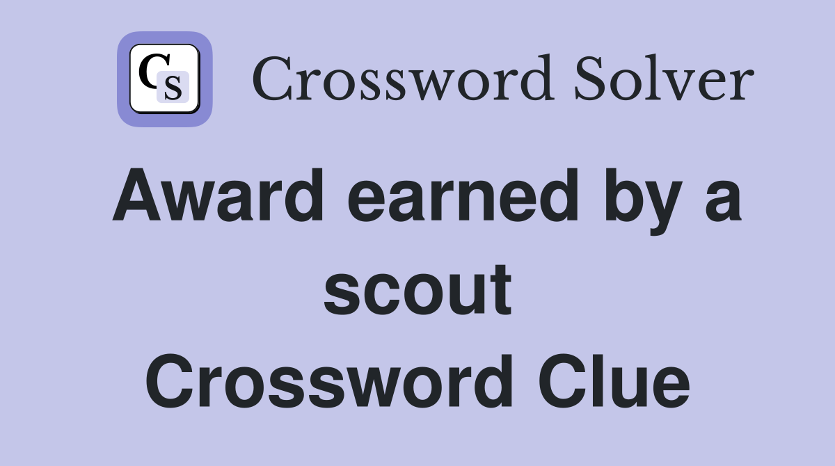 Award earned by a scout Crossword Clue