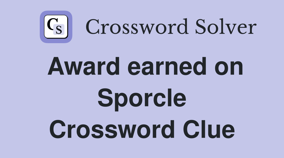 Award earned on Sporcle Crossword Clue