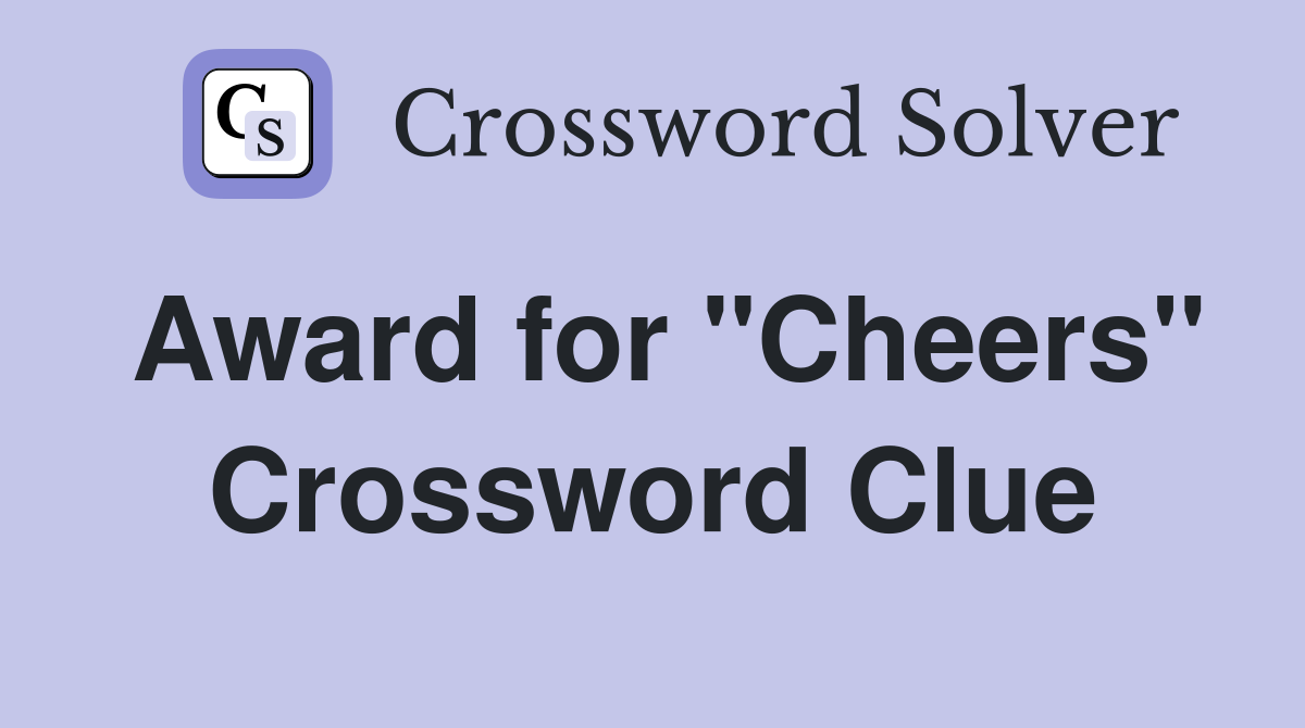 Award for "Cheers" Crossword Clue