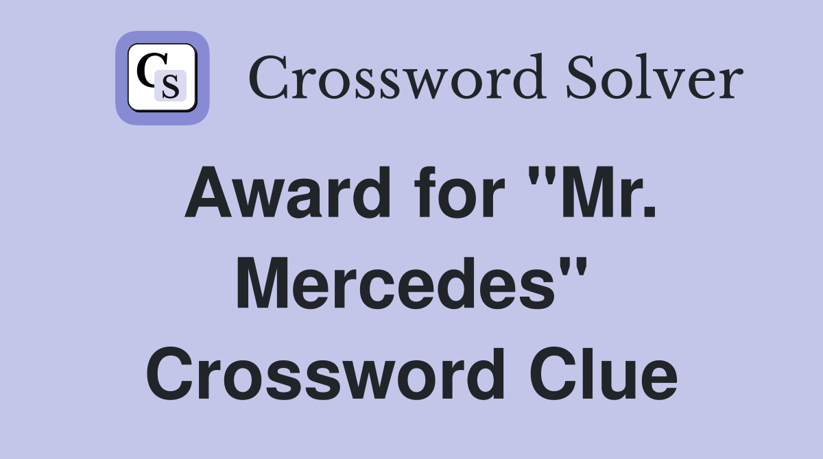 Award for "Mr. Mercedes" Crossword Clue