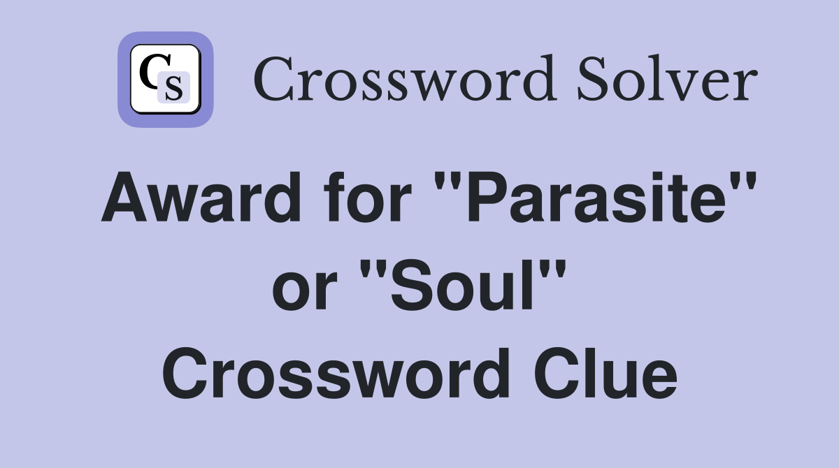 Award for "Parasite" or "Soul" Crossword Clue