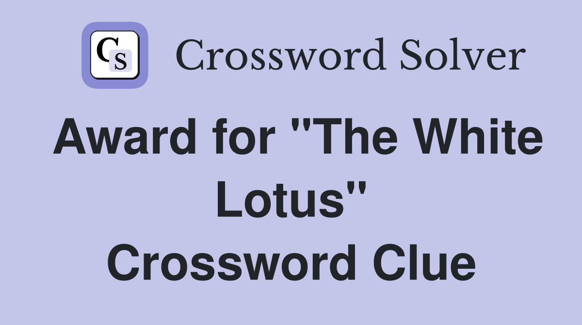 Award for "The White Lotus" Crossword Clue