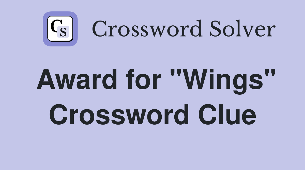 Award for "Wings" Crossword Clue