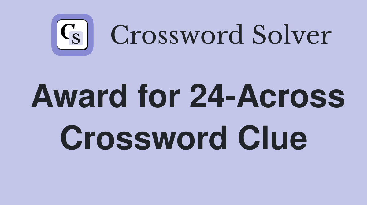 Award for 24-Across Crossword Clue