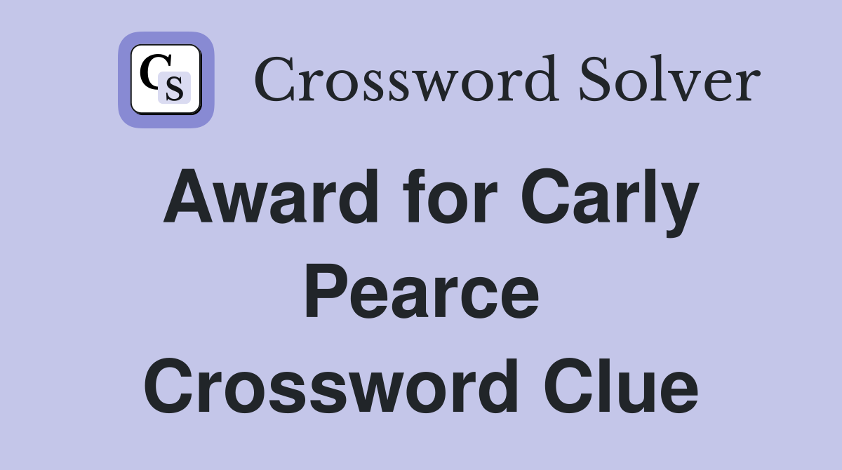 Award for Carly Pearce Crossword Clue