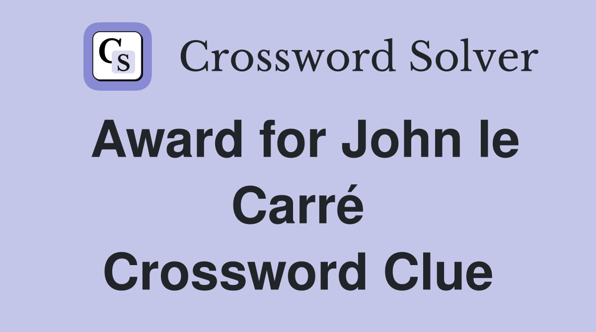 Award for John le Carré Crossword Clue