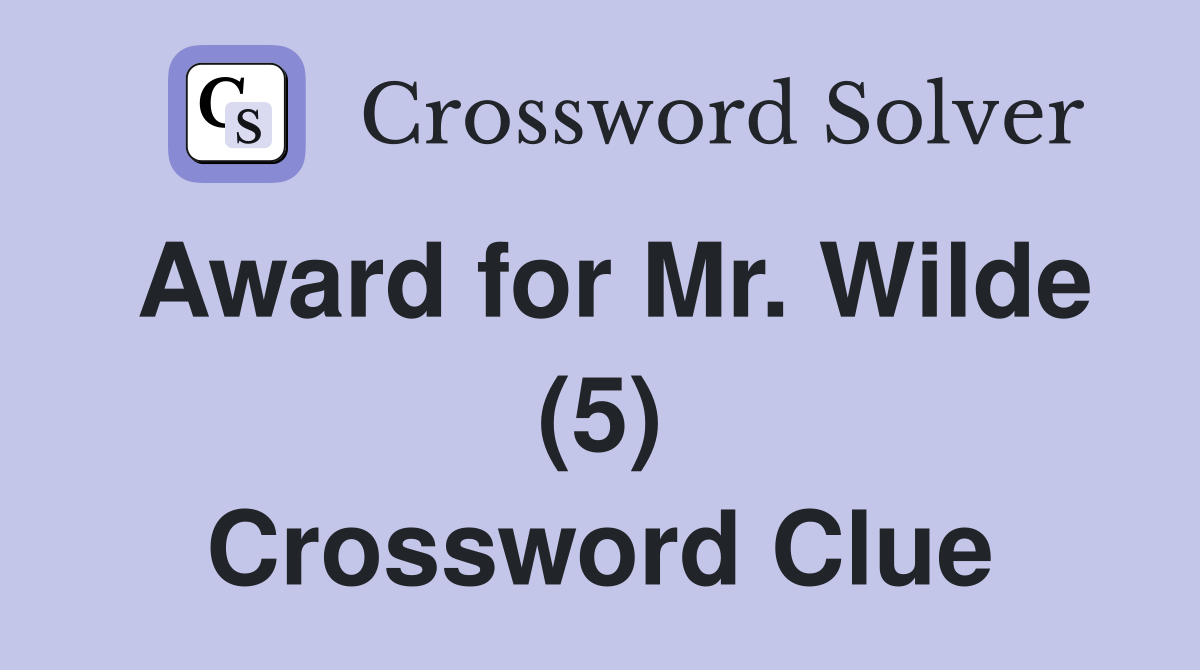 Award for Mr. Wilde (5) Crossword Clue