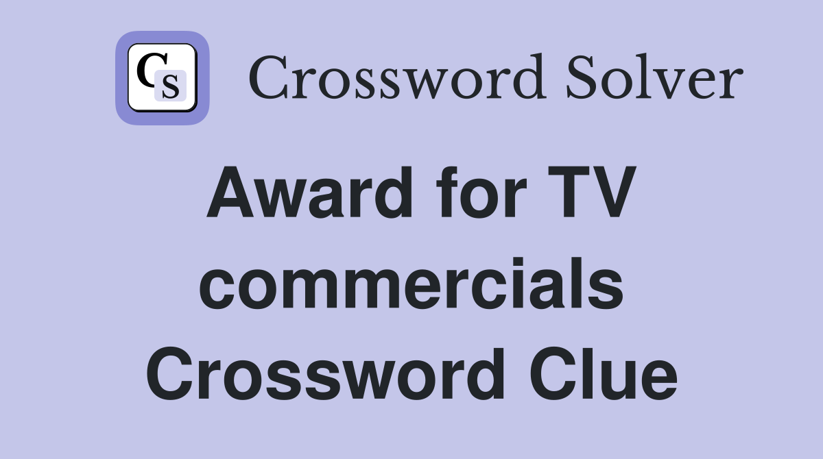 Award for TV commercials Crossword Clue