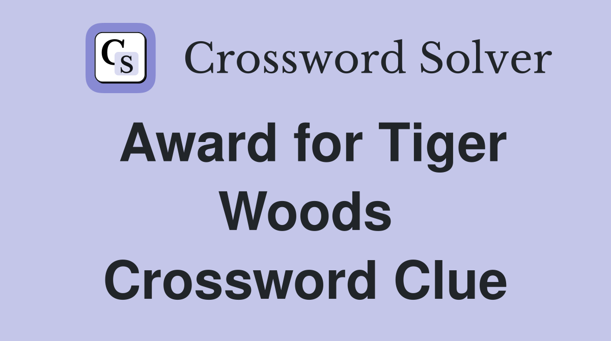 Award for Tiger Woods Crossword Clue