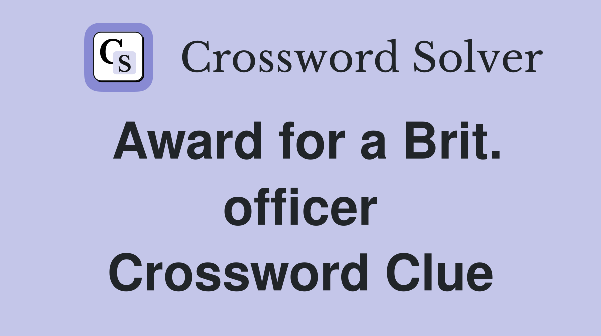 Award for a Brit. officer Crossword Clue