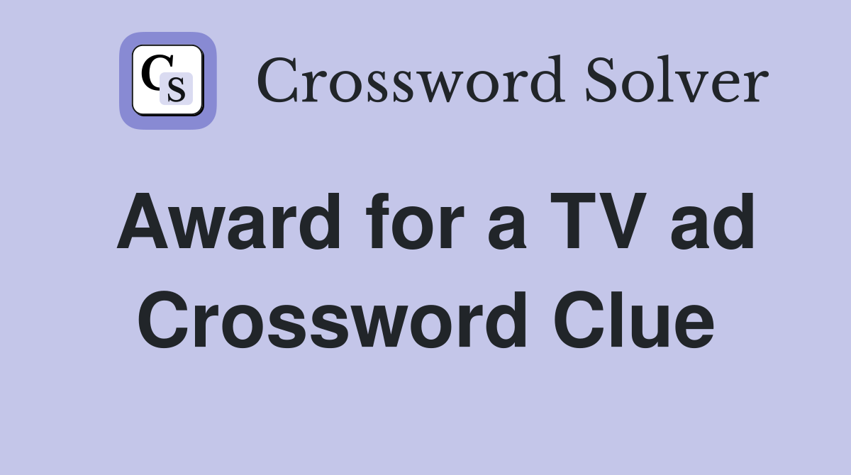 Award for a TV ad Crossword Clue