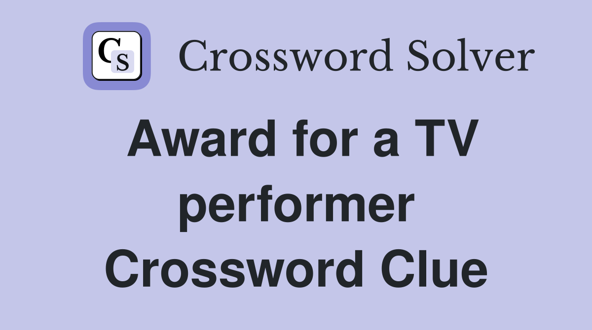 Award for a TV performer Crossword Clue