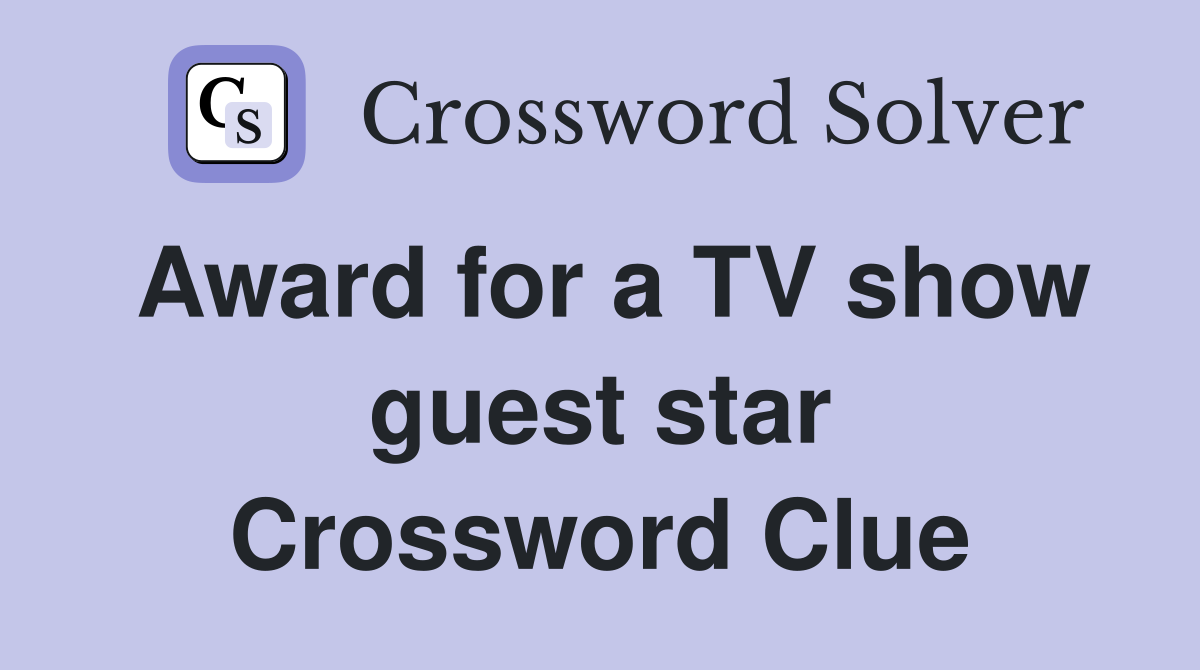 Award for a TV show guest star Crossword Clue