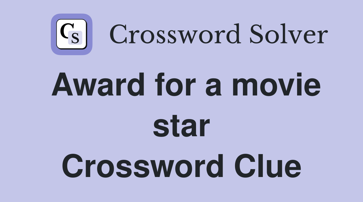 Award for a movie star Crossword Clue