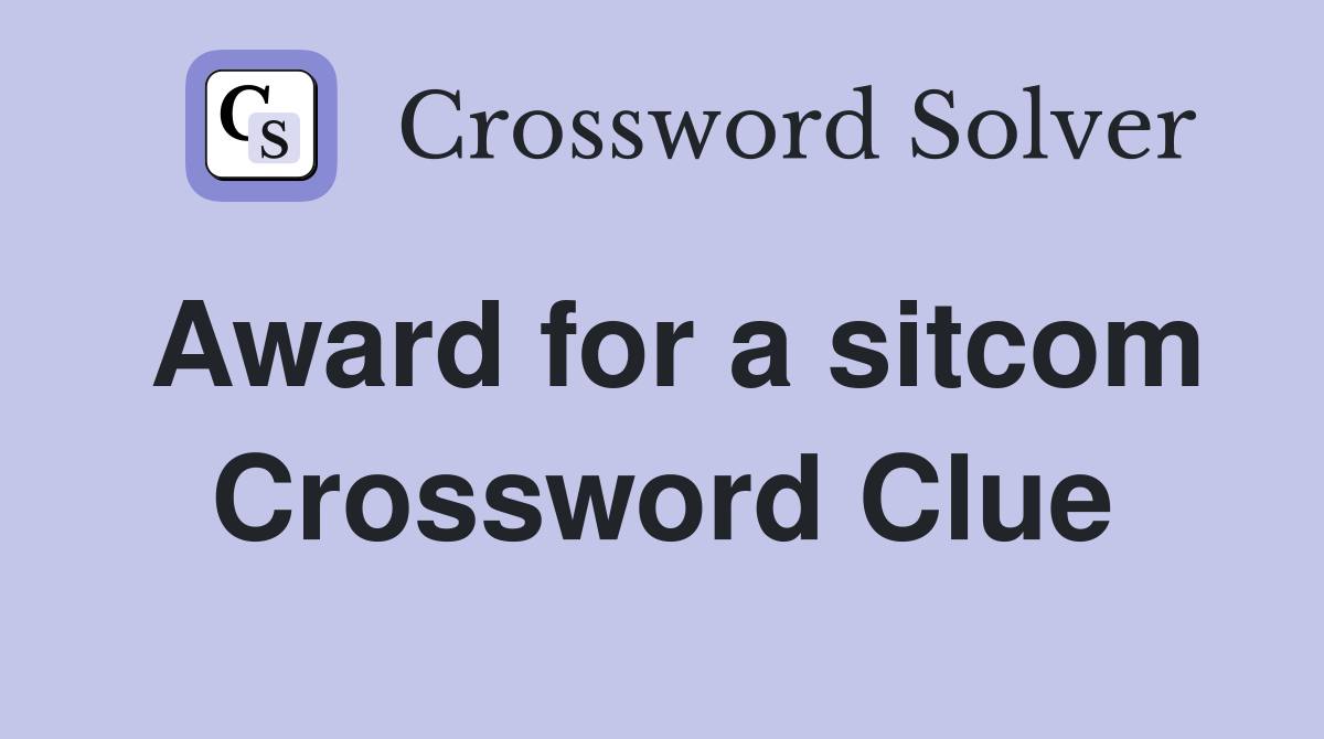 Award for a sitcom Crossword Clue