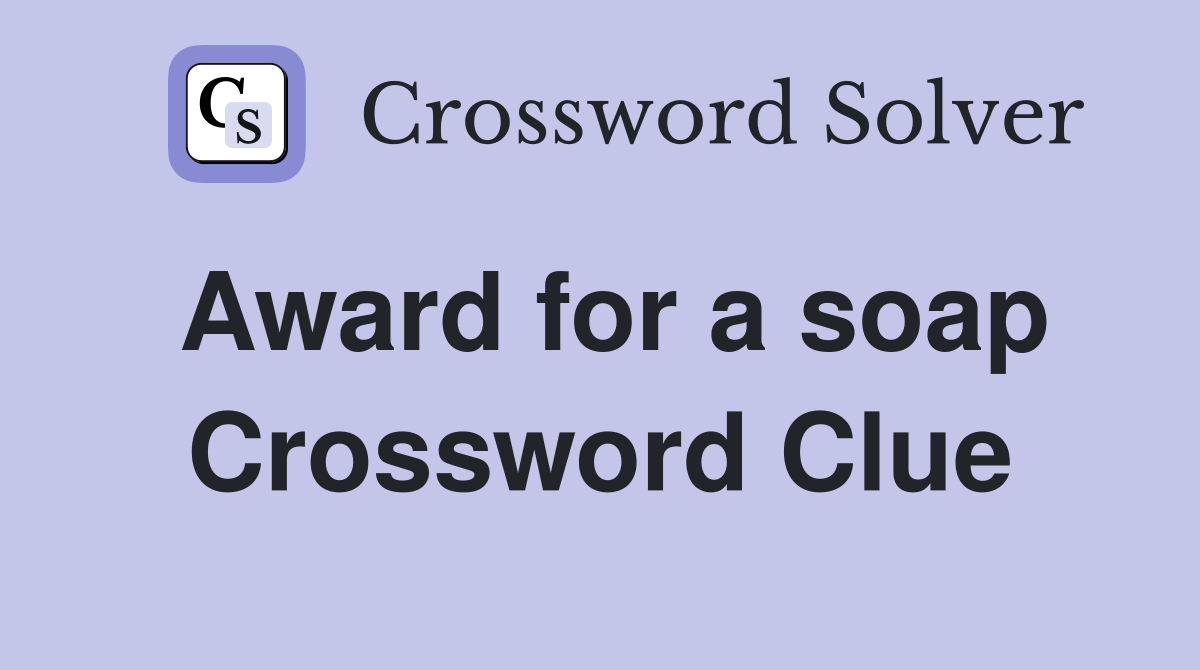 Award for a soap Crossword Clue