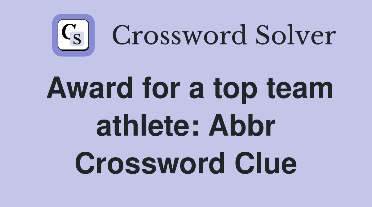 Award for a top team athlete: Abbr Crossword Clue