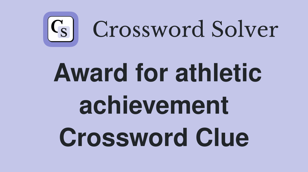 Award for athletic achievement Crossword Clue