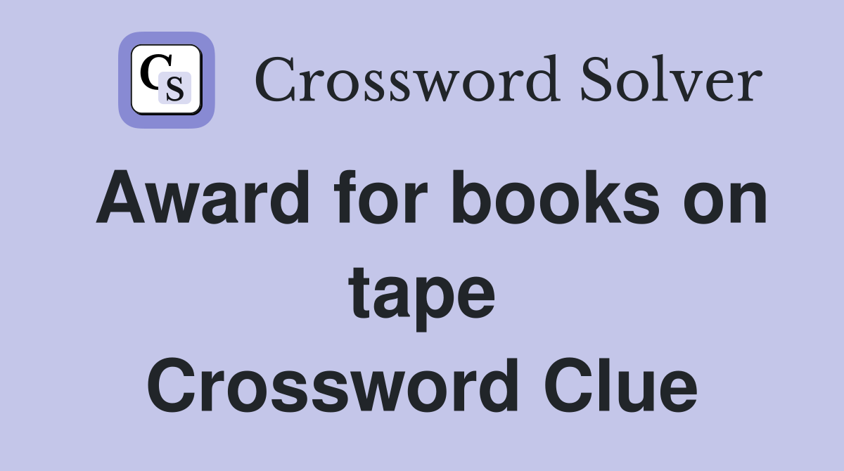 Award for books on tape Crossword Clue