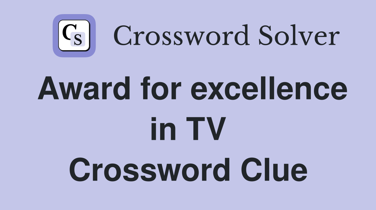 Award for excellence in TV Crossword Clue