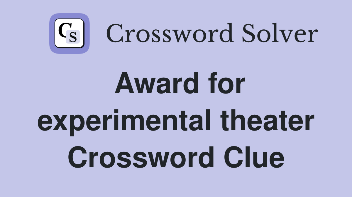 Award for experimental theater Crossword Clue