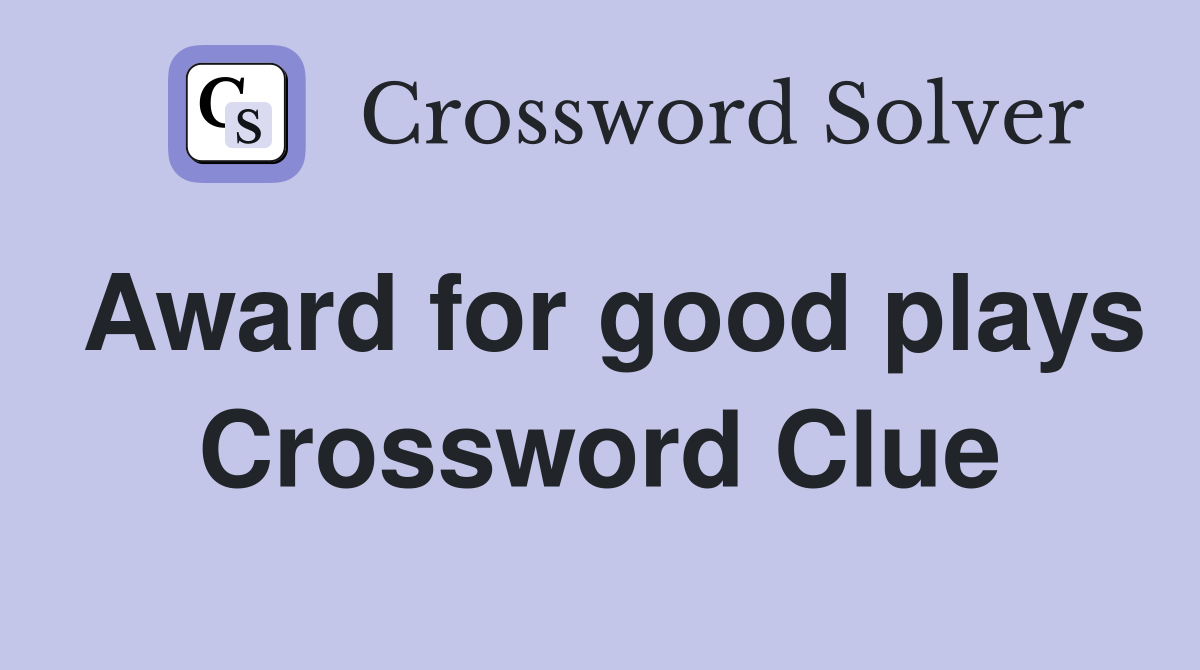 Award for good plays Crossword Clue