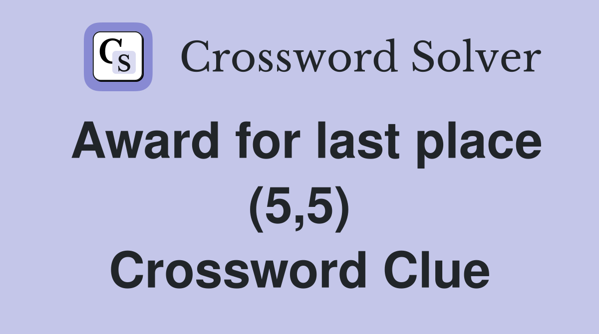 Award for last place (5,5) Crossword Clue