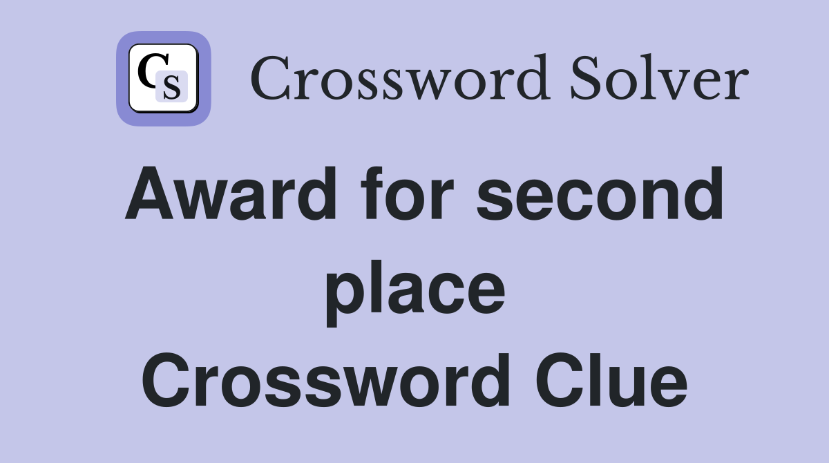 Award for second place Crossword Clue