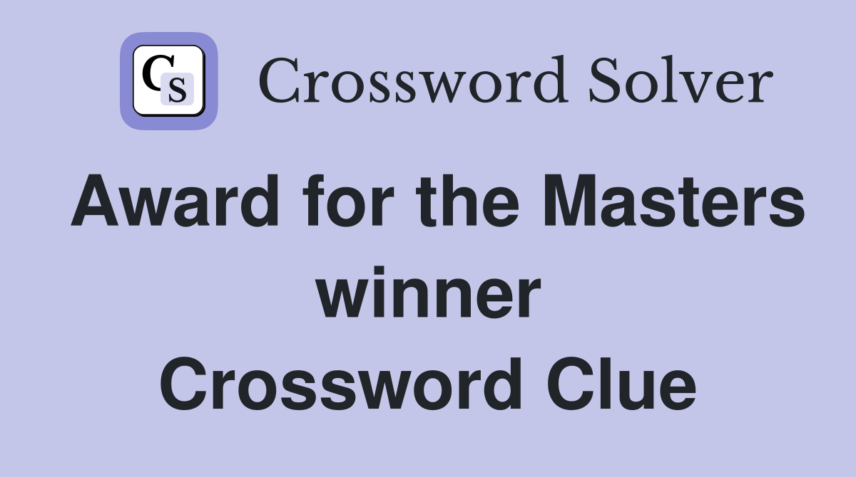 Award for the Masters winner Crossword Clue