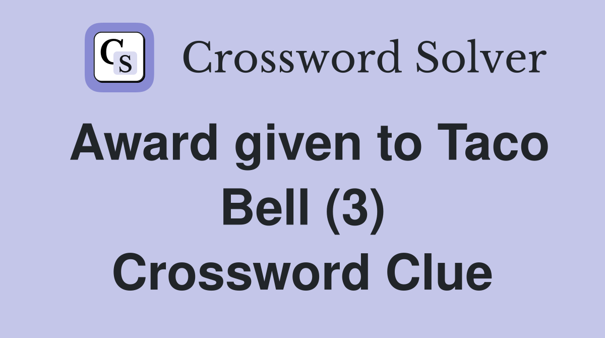 Award given to Taco Bell (3) Crossword Clue