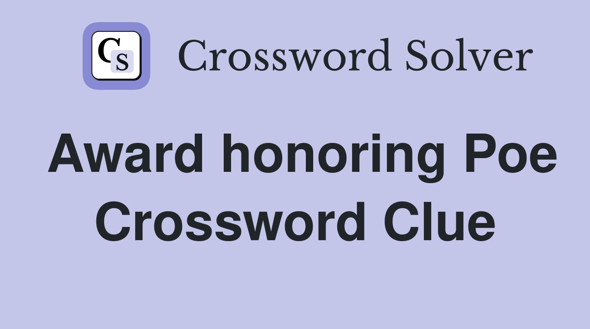 Award honoring Poe Crossword Clue