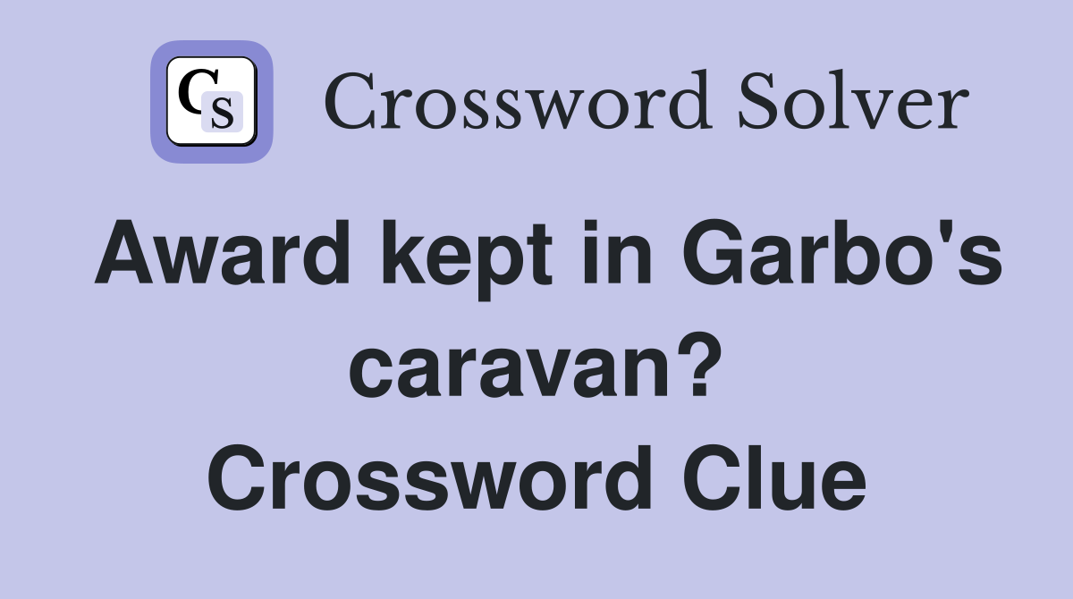 Award kept in Garbo's caravan? Crossword Clue