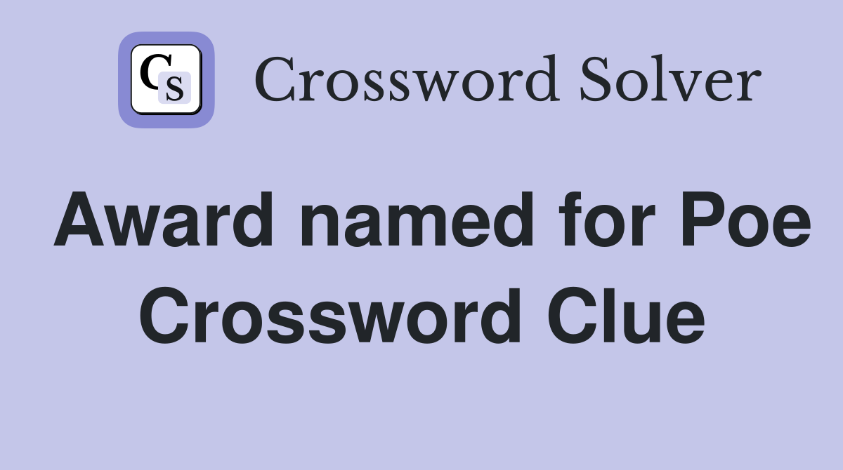 Award named for Poe Crossword Clue