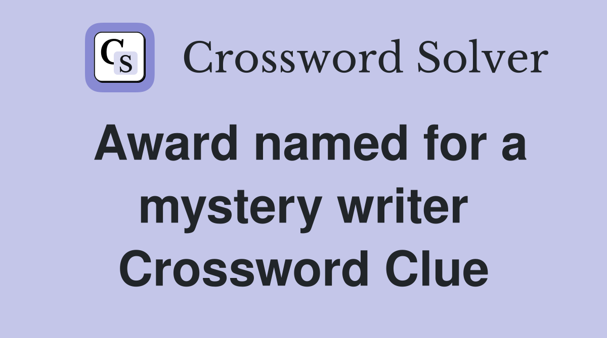 Award named for a mystery writer Crossword Clue