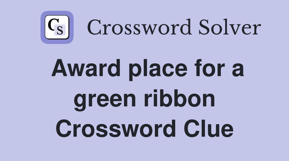 Award place for a green ribbon Crossword Clue