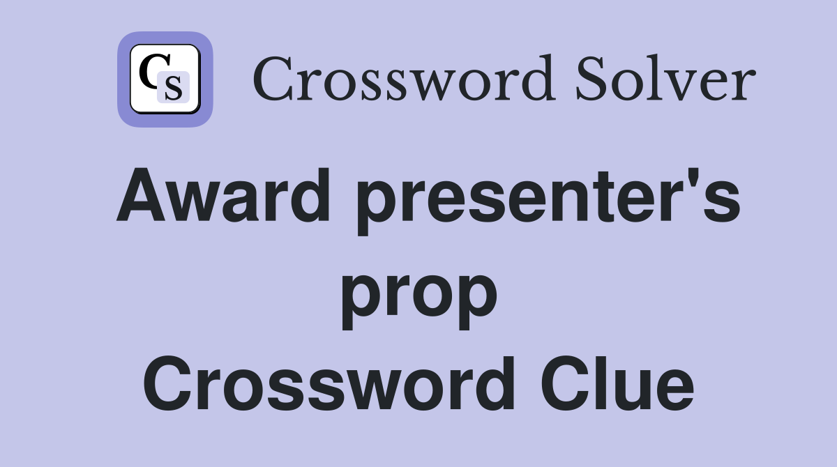 Award presenter's prop Crossword Clue