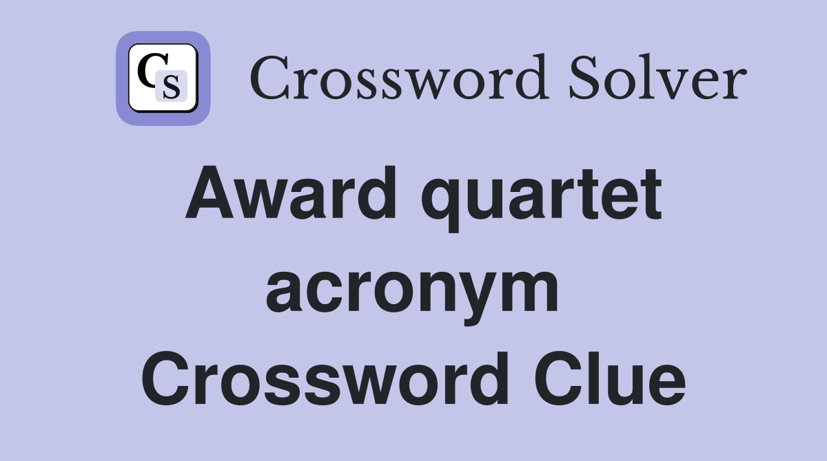 Award quartet acronym Crossword Clue