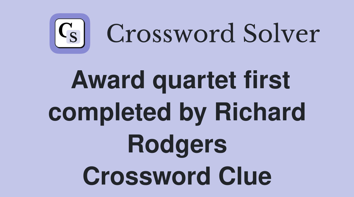 Award quartet first completed by Richard Rodgers Crossword Clue