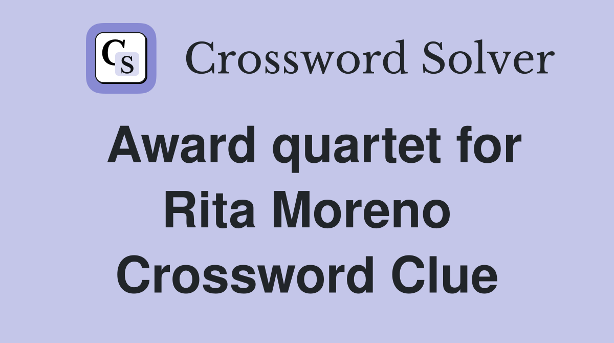 Award quartet for Rita Moreno Crossword Clue