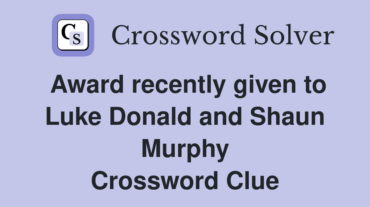 Award recently given to Luke Donald and Shaun Murphy Crossword Clue