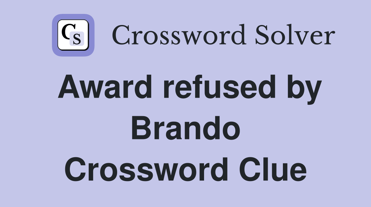 Award refused by Brando Crossword Clue