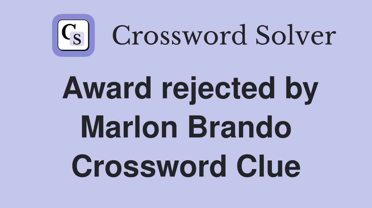 Award rejected by Marlon Brando Crossword Clue