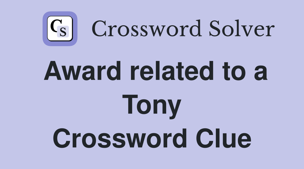 Award related to a Tony Crossword Clue