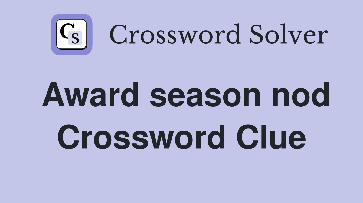 Award season nod Crossword Clue