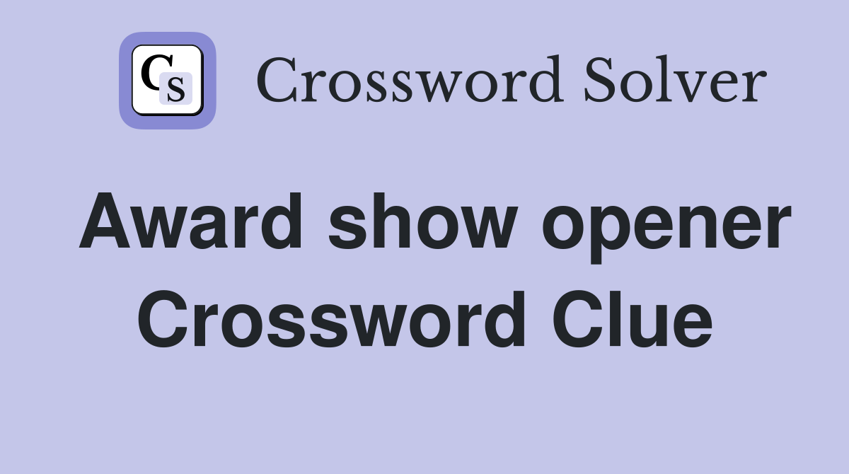 Award show opener Crossword Clue