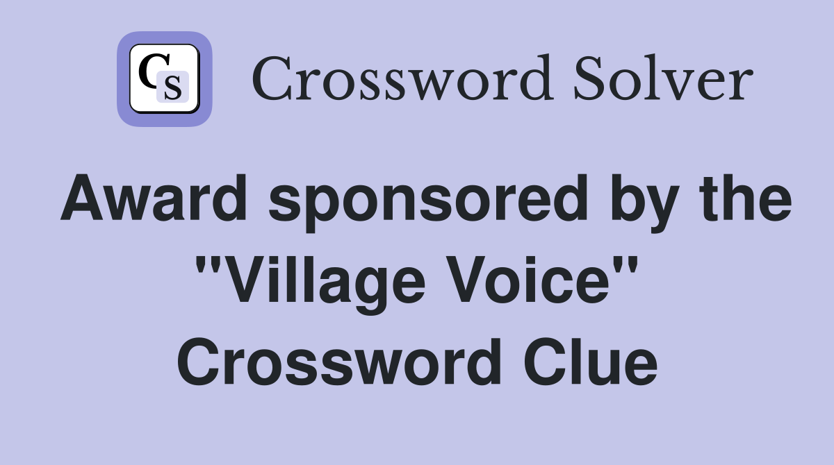 Award sponsored by the "Village Voice" Crossword Clue