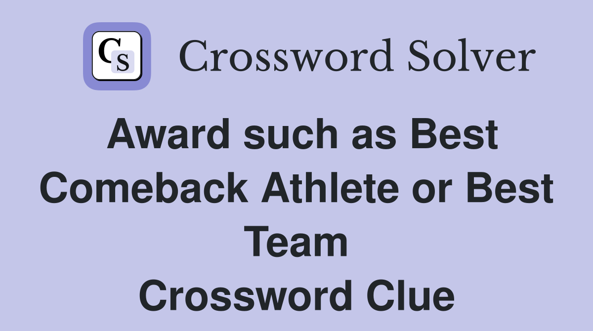 Award such as Best Comeback Athlete or Best Team Crossword Clue