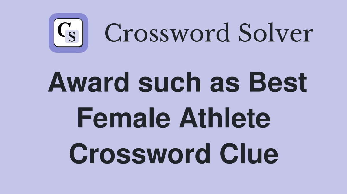 Award such as Best Female Athlete Crossword Clue