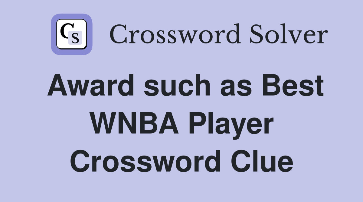 Award such as Best WNBA Player Crossword Clue