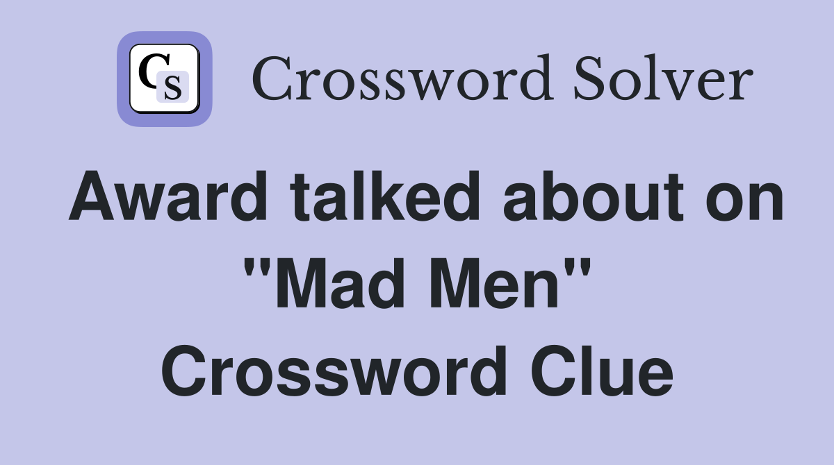 Award talked about on "Mad Men" Crossword Clue